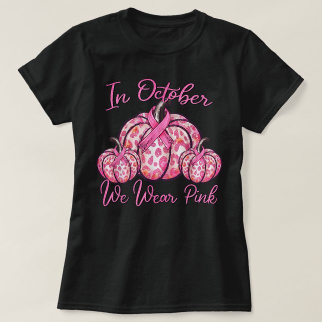In October We Wear Pink Pumpkin Leopard Breast Can T-Shirt (Design vorne)