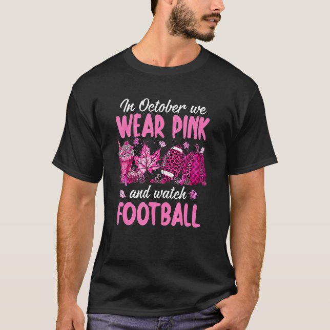 In October We Wear Pink Pumpkin Watch Football Bre T-Shirt (Vorderseite)