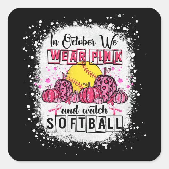 In October we wear pink Softball Breast Cancer Awa Quadratischer Aufkleber (Vorderseite)