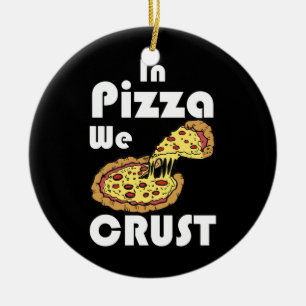 In Pizza kreuzen wir die besten Geschenke für Pizz Keramik Ornament