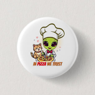 In Pizza We Trust Alien Chef Art Button