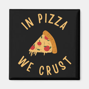 In Pizzas Crust Magnet