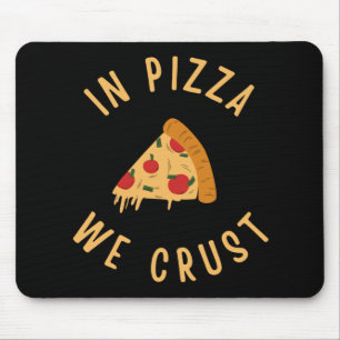 In Pizzas Crust Mousepad