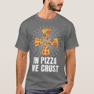 In Pizzas Crust Pizzabäcker T-Shirt