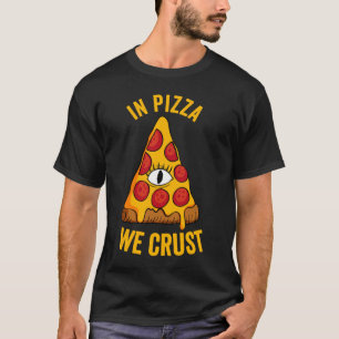 In Pizzas Crust T-Shirt