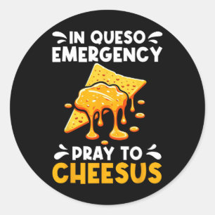In Queso Emergency bete an Cheesus Cinco de Mayo C Runder Aufkleber