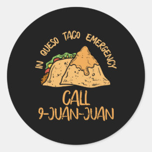 In Queso Emergency Cinco De Mayo Taco Call 9 Juan Runder Aufkleber