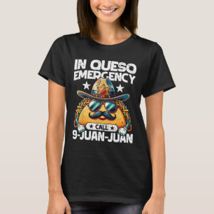 In Queso Emergency Ruf 9 Juan Juan! Lustiger Wortw T-Shirt