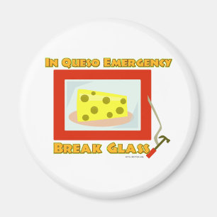 In Queso Notbreak Glass Magnet