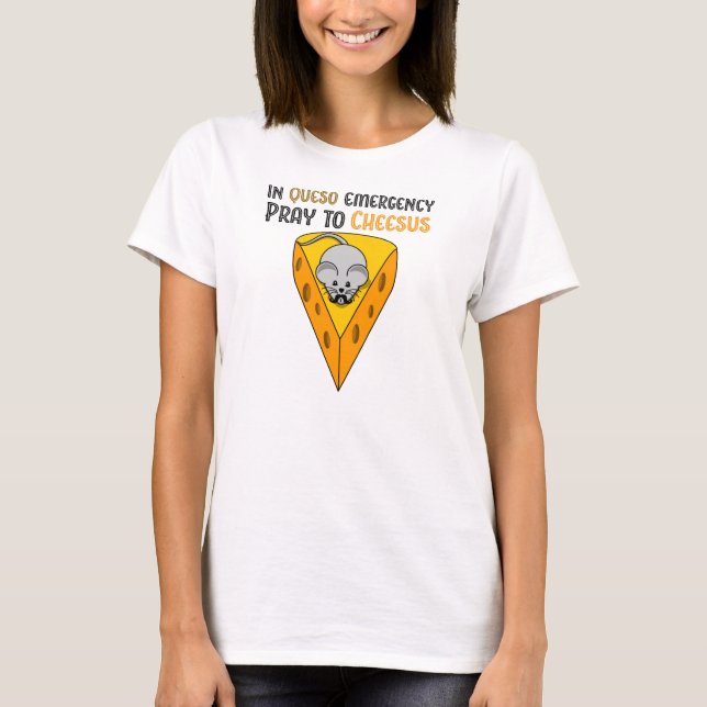 In Queso Notfall beten Sie zu Cheesus T-Shirt (Vorderseite)