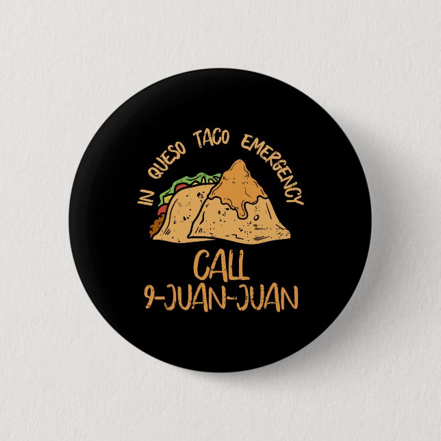 In Queso Notfall Cinco De Mayo Shirt Taco Anruf 9 Button (Vorderseite)