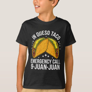 In Queso Taco Notfall Anruf 9 Juan Juan Lustiger C T-Shirt