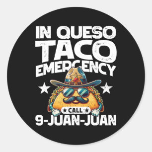 In Queso Taco Notfall Anruf 9 Juan Juan! Spaß Cinc Runder Aufkleber