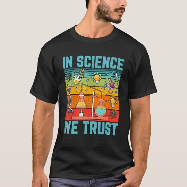 In Science We Trust   Science Physics Biology Teac T-Shirt (Vorderseite)