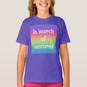 In Search of Unicorns Rainbow T-Shirt