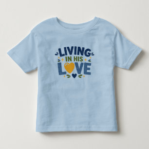 In seiner Liebe leben Kleinkind T-shirt