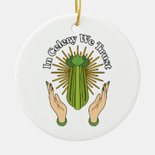 In Sellerie setzen wir unser Vertrauen - Sellerie  Keramik Ornament