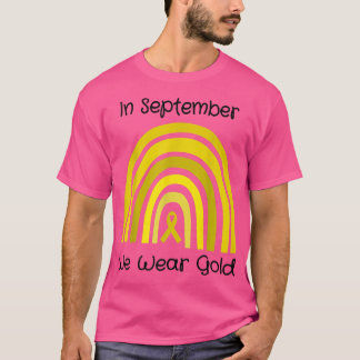 In September We Wear Gold Childhood Cancer Awarene T-Shirt