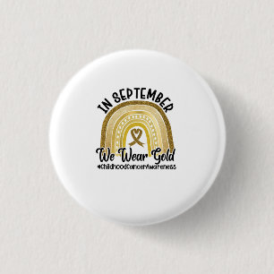 In September We Wear Gold Childhood Cancer Button