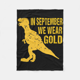 In September We Wear Gold Trex Childhood Cancer Aw Fleecedecke