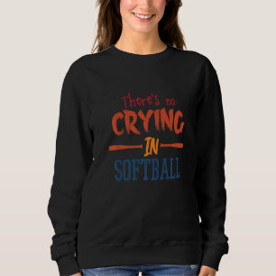 In Softball Softball Player Des gibt es kein Weine Sweatshirt