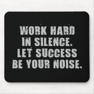In Stille arbeiten - Lassend Erfolg ist Ihr Lärm Mousepad