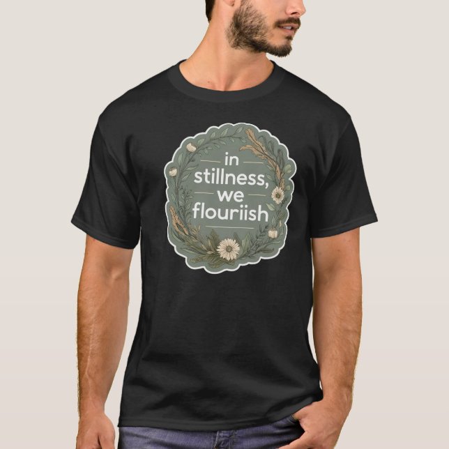 in Stille blühte wir 1 T-Shirt (Vorderseite)