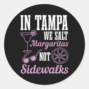 In Tampa heizen wir Margaritas nicht Sidewald Flor Runder Aufkleber