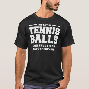 In Tennisbälle investieren sie mit einer hohen Ren T-Shirt