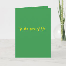"In the race of life..." #1 Gift Card Karte