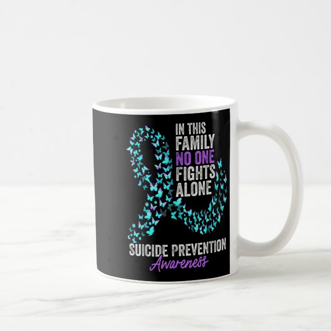 In This Family Fight Alone Suicide Prevention  Kaffeetasse (Rechts)