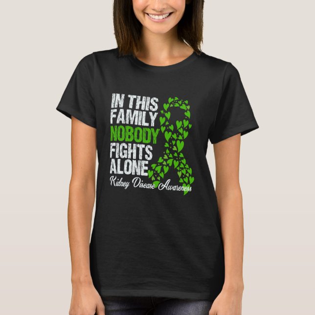 In This Family Nobody Fights Alone Kidney Disease  T-Shirt (Vorderseite)