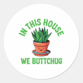 In This House We Bottom Water – Funny Plant Humor Runder Aufkleber