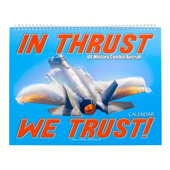 IN THRUST WE TRUST! - US Military Combat Aircraft Kalender (Titelbild)