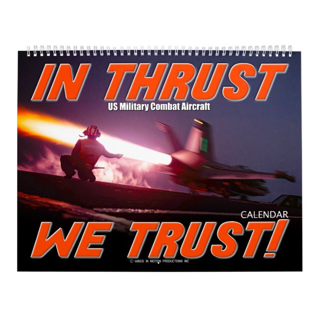 IN THRUST WE TRUST! - US Military Combat Aircraft Kalender (Titelbild)