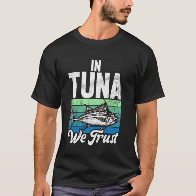In Tuna We Trust Thunfischerei T-Shirt (Vorderseite)