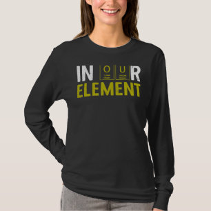 In unserem Element Fun Chemistry Elemental Science T-Shirt