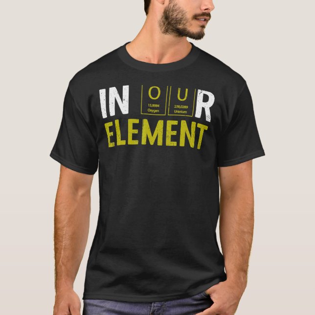 In unserem Element Fun Chemistry Elemental Science T-Shirt (Vorderseite)