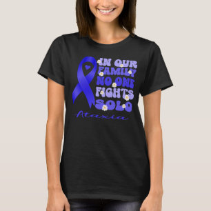 in unserer Familie niemand kämpft solo ataxia T-Shirt