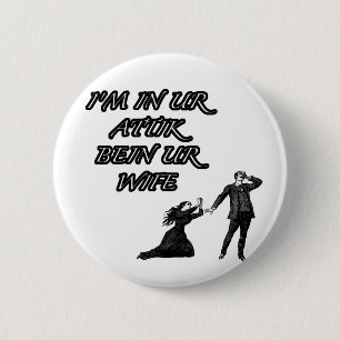 In ur attik bein ur Ehefrau Button