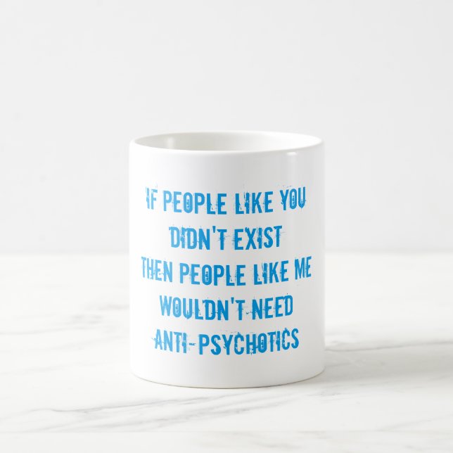 (in)vernünftige Anti-Psychotiker-Tasse Kaffeetasse (Mittel)
