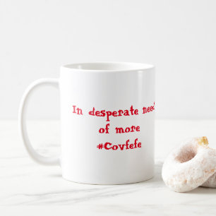 In verzweifelter Notwendigkeit mehr #Covfefe Kaffeetasse