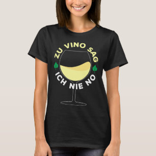 In Vino sage ich nie, kein Wein Glas Set Wein T-Shirt