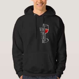 In Vino sage ich nie Wein trinken Wein Gla Hoodie