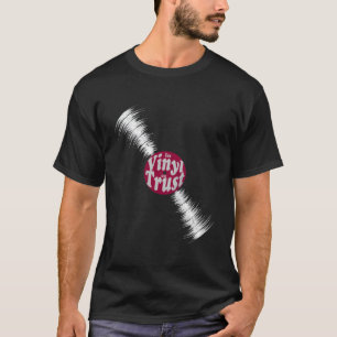 In Vinyl Record Lp Album Music vertrauen wir T-Shirt