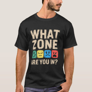 In welcher Zone befinden Sie sich, Autism Geschenk T-Shirt