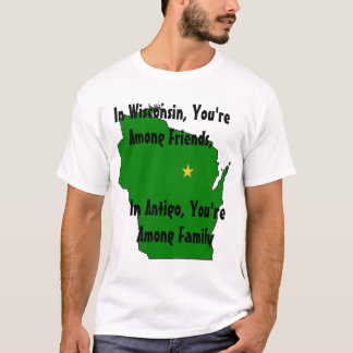 In Wisconsin gehören Sie zu Freunden,… T-Shirt