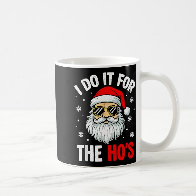 Inappropriate Christmas Funny I Do It For The Ho's Kaffeetasse (Rechts)