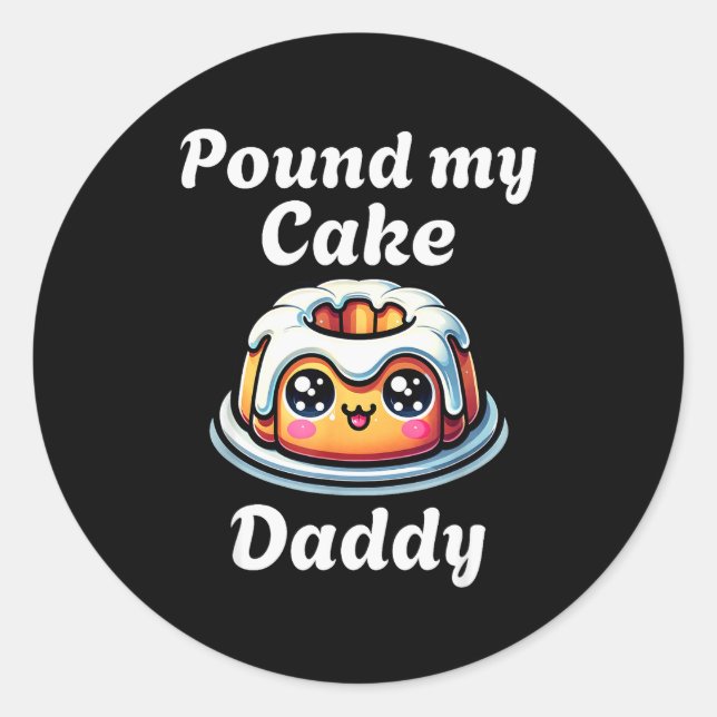 Inappropriate Und My Cake Daddy Embarring Adult Hu Runder Aufkleber (Vorderseite)