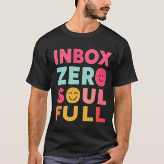 Inbox Zero, Seele Voll | Zitat für achtsame Produk T-Shirt